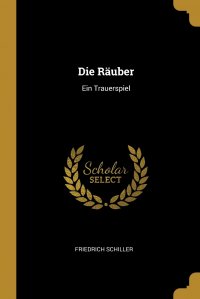 Die Rauber. Ein Trauerspiel