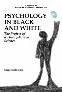 Psychology in Black and White. The Project of a Theory-Driven Science