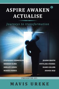 Aspire Awaken Actualise. Journeys to Transformation