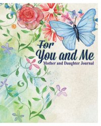 For You and Me. Mother and Daughter Journal