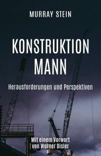 KONSTRUKTION MANN. Herausforderungen und Perspektiven