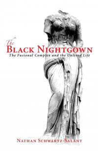 The Black Nightgown. The Fusional Complex and the Unlived Life