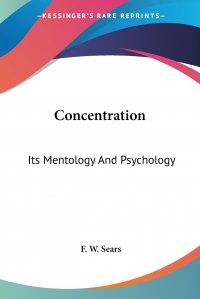 Concentration. Its Mentology And Psychology