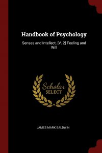 Handbook of Psychology. Senses and Intellect. .V. 2. Feeling and Will