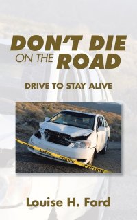 Don't Die on the Road. Drive to Stay Alive