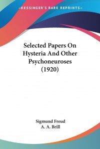 Selected Papers On Hysteria And Other Psychoneuroses (1920)