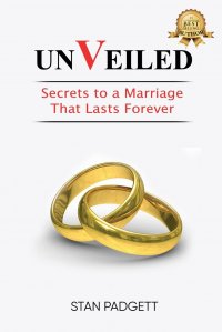 UNVEILED. Secrets To A Marriage That Lasts Forever