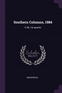 Southern Columns, 1984. V.36, 1st quarter