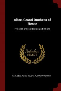 Alice, Grand Duchess of Hesse. Princess of Great Britain and Ireland