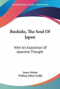 Bushido, The Soul Of Japan. With An Exposition Of Japanese Thought