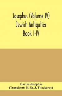 Josephus (Volume IV) Jewish Antiquties Book I-IV