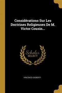 Vincenzo Gioberti - «Considerations Sur Les Doctrines Religieuses De M. Victor Cousin...»