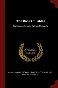 The Book Of Fables. Containing Aesop's Fables, Complete