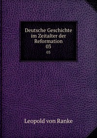 Deutsche Geschichte im Zeitalter der Reformation