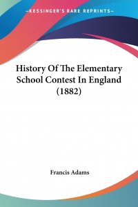 History Of The Elementary School Contest In England (1882)