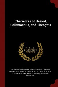 The Works of Hesiod, Callimachus, and Theognis