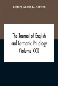 The Journal Of English And Germanic Philology (Volume Xxi)