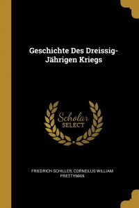 Geschichte Des Dreissig-Jahrigen Kriegs