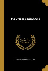 Die Ursache, Erzahlung