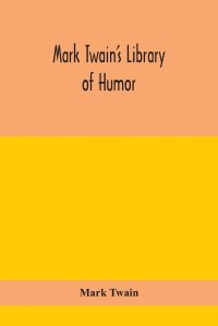 Mark Twain's Library of humor