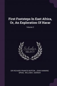 First Footsteps In East Africa, Or, An Exploration Of Harar; Volume 2