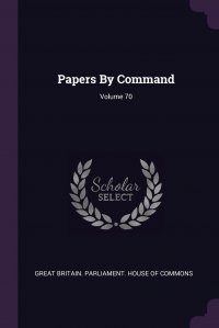 Papers By Command; Volume 70