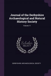 Journal of the Derbyshire Archaeological and Natural History Society; Volume 11