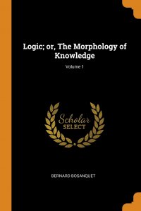 Logic; or, The Morphology of Knowledge; Volume 1