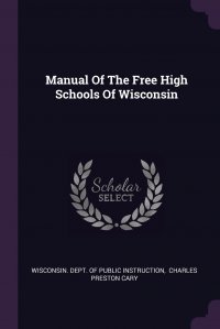 Manual Of The Free High Schools Of Wisconsin