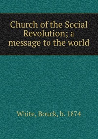 Church of the Social Revolution; a message to the world