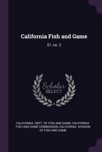 California Fish and Game. 51, no. 2