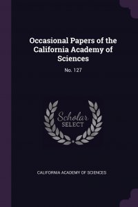 Occasional Papers of the California Academy of Sciences. No. 127