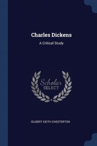 Charles Dickens. A Critical Study