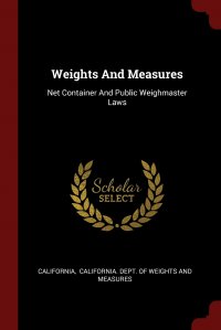 Weights And Measures. Net Container And Public Weighmaster Laws