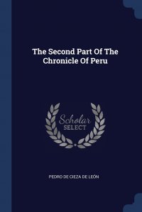 The Second Part Of The Chronicle Of Peru