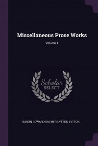 Miscellaneous Prose Works; Volume 1