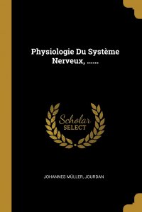 Physiologie Du Systeme Nerveux, ......