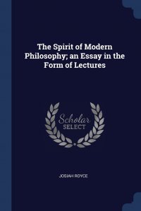 The Spirit of Modern Philosophy; an Essay in the Form of Lectures