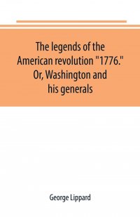 The legends of the American revolution 