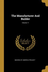 The Manufacturer And Builder; Volume 11