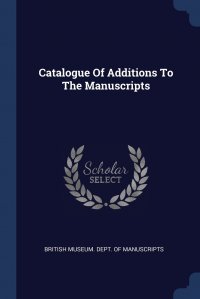 Catalogue Of Additions To The Manuscripts