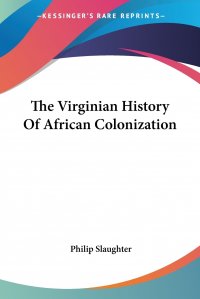 The Virginian History Of African Colonization