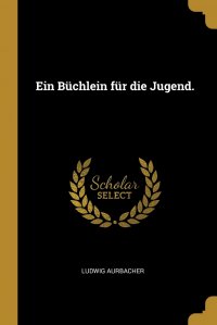 Ein Buchlein fur die Jugend