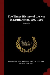 The Times History of the war in South Africa, 1899-1902; Volume 7