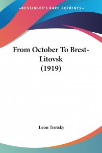 Leon Trotsky - «From October To Brest-Litovsk (1919)»