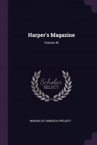 Harper's Magazine; Volume 40