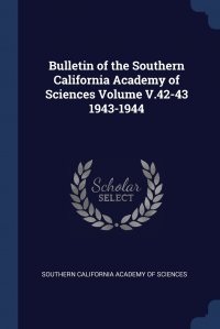 Bulletin of the Southern California Academy of Sciences Volume V.42-43 1943-1944