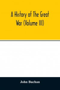 A history of the great war (Volume III)