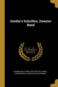 Johann Wolfgang von Goethe, Daniel Chodowiecki, Angelica Kauffmann - «Goethe's Schriften, Zweyter Band»