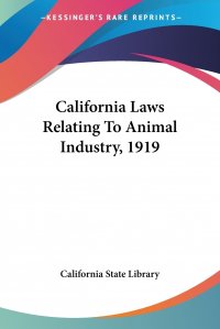 California Laws Relating To Animal Industry, 1919